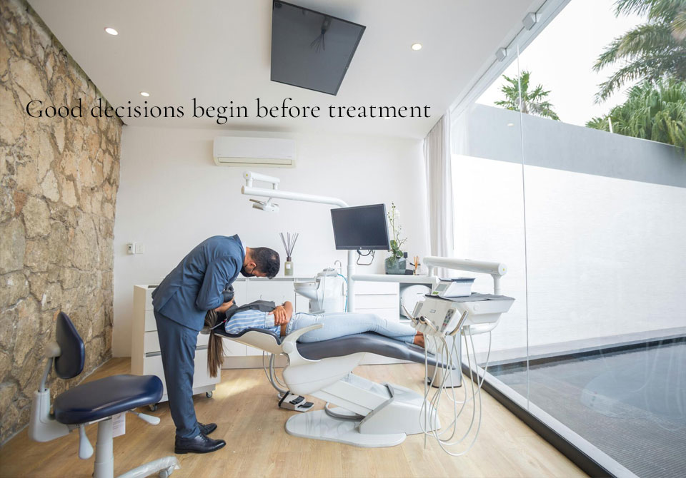 Good decisions begin before treatment